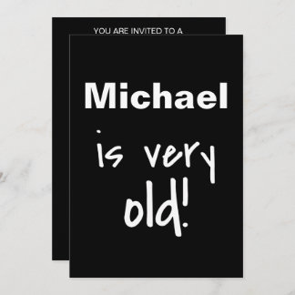 Birthday Party You Are Old Black Customised Invitation