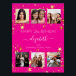 Birthday photo collage hot pink best friends poster<br><div class="desc">For a woman's 21st (or any age) birthday, celebrating her life with a collage of 6 of your high quality photos of her, her friends, family, interest or pets. Personalise and add her name, age 21 and your names. A trendy hot pink background colour. Her name is written with a...</div>