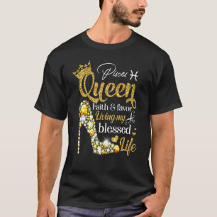Birthday Pisces Queen Faith Favour Living Blessed  T-Shirt