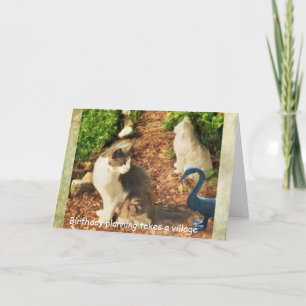 Birthday Planning takes a village, cats & friends Card