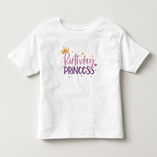 Birthday Princess Birthday Girl Toddler T-Shirt (Front)