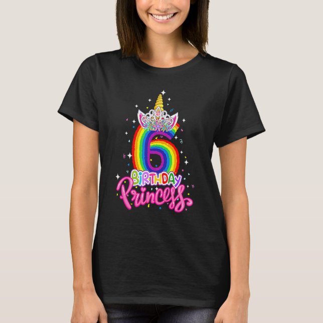 Birthday Princess Unicorn 6 Year Old 6th Birthday  T-Shirt (Front)
