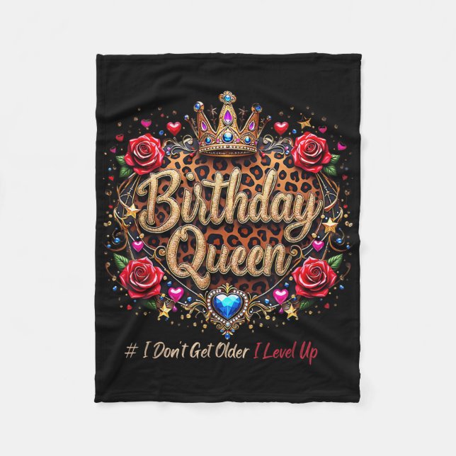 Birthday Queen I Dont Get Old I Love Up Cute Birth Fleece Blanket (Front)
