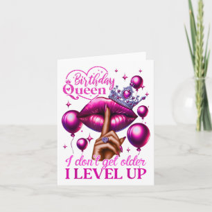 Birthday Queen I Dont Get Older I Level Up Lip Bal Card