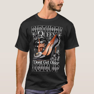 Birthday Queen I Dont Get Older I Level Up Womans T-Shirt