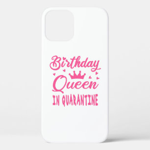 Birthday Queen in Quarantine iPhone 12 Case