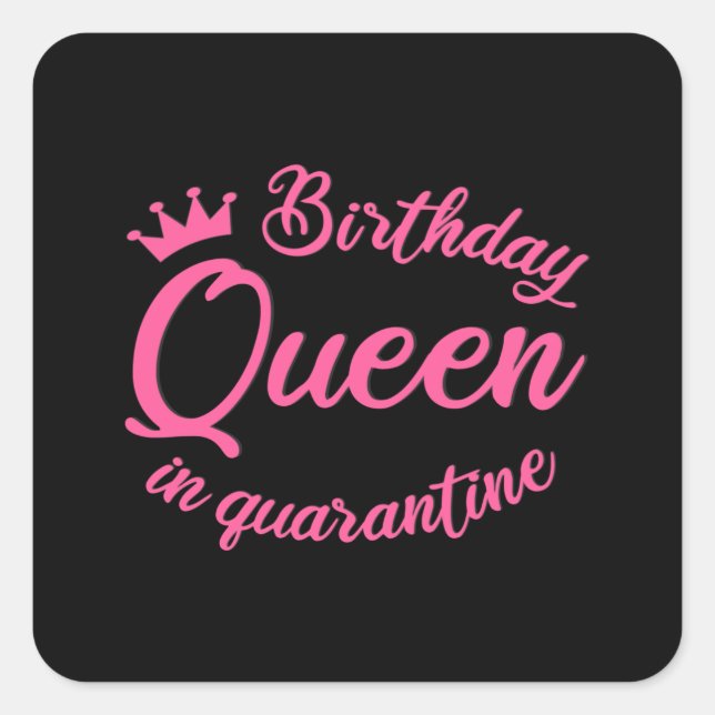 Birthday Queen in Quarantine Square Sticker (Front)