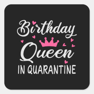 Birthday Queen in Quarantine Square Sticker