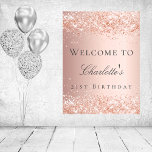 Birthday rose gold blush glitter dust welcome poster<br><div class="desc">A welcome poster for a girly and glamourous 21st (or any age) birthday party.  A rose gold graduebt background decorated with faux glitter dust.   Personalise and add a name and age 21.  Grey letters. 
Back: no design</div>