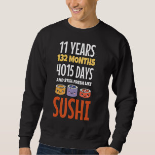 Birthday Saying 11 Years Fresh Like Sushi Slogan B Sweatshirt