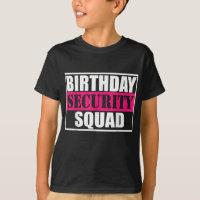 Birthday Security Squad B-day Party Family team