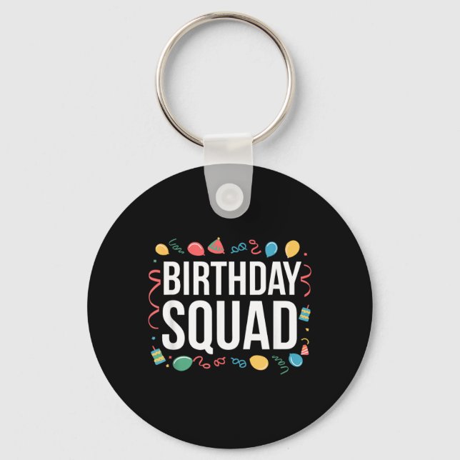 Birthday Squad Birthday Celebration Crew Key Ring (Front)