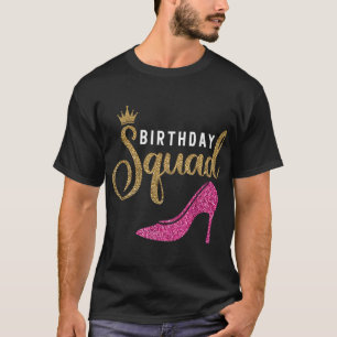 Birthday Squad for Women Queen Golden Pink Shoe Fa T-Shirt