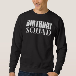 Birthday Squad Party Birthday King Birthday Queen Sweatshirt