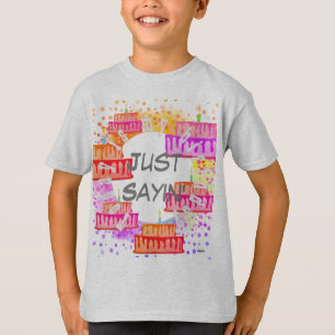 Birthday T-Shirt Just Sayin' HAMbyWG