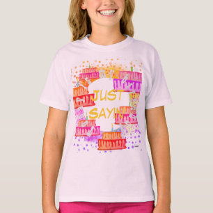 Birthday T-Shirt Just Sayin' HAMbyWG