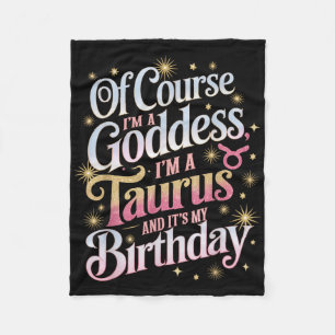 Birthday Taurus Goddess Queen Its My Birthday Girl Fleece Blanket