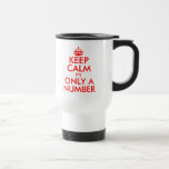 Birthday travel mug with funny keep calm joke<br><div class="desc">Keep Calm it's only a number 62nd Birthday travel mug. Funny Keep Calm and Carry On parody for 62 year old. Make your own age specific Keepcalm spoof with custom number. Cute sixty two Birthday gag gift idea for men and women. Surprise your over the hill dad, mum, husband, wife,...</div>