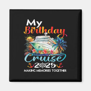 Birthday Trip Cruise 2025 Family Birthday Party Un Magnet