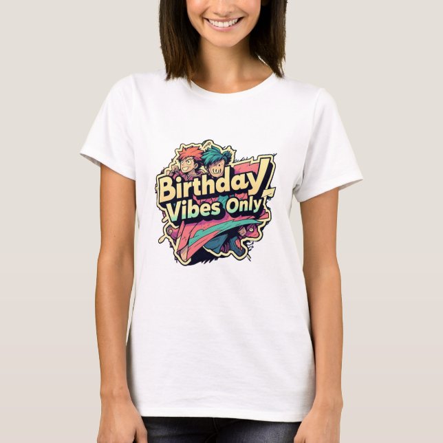 Birthday Vibes Only Anime Style T-Shirt (Front)