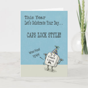 Birthday Wishes, Caps Lock Style Card