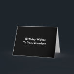 Birthday Wishes for grandson, white on black. Card<br><div class="desc">A black background featuring white lettering on this birthday greeting for a grandson. Plain and Simple greeting cards.</div>