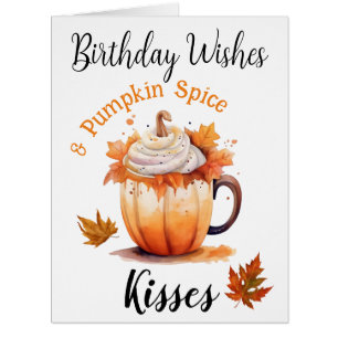 Birthday Wishes & Pumpkin Spice Kisses Card