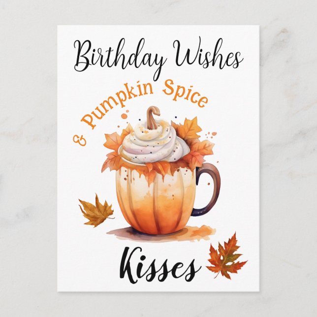 Birthday Wishes & Pumpkin Spice Kisses  Postcard (Front)