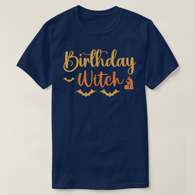Birthday Witch Funny Halloween Birthday Gifts 569 T-Shirt (Design Front)