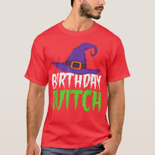 Birthday Witch Funny Witch for Women Halloween Pa T-Shirt