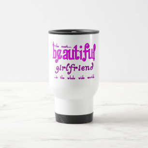 Birthdays Christmas Parties : Beautiful Girlfriend Travel Mug