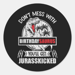 BirthdaySaurus Funny Dinosaur Birthday Party Gift Classic Round Sticker