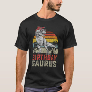 Birthdaysaurus T Rex Dinosaur Birthday Saurus Fami T-Shirt