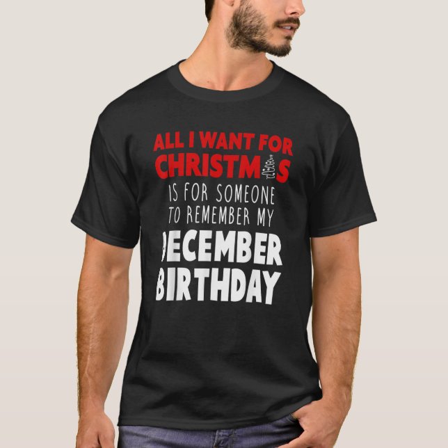 Birthmas December Christmas Birthday Shirt299 T-Shirt (Front)