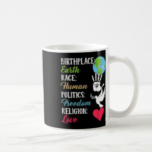Birthplace Earth Race Human Peace Freedom Shirt Coffee Mug
