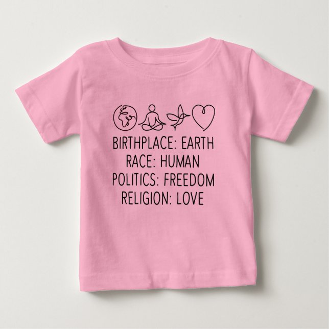 Birthplace Earth Race Human Politics Freedom Love  Baby T-Shirt (Front)