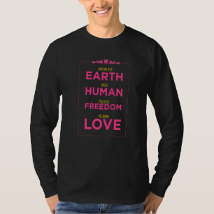 Birthplace Earth Race Human Politics Freedom Relig T-Shirt
