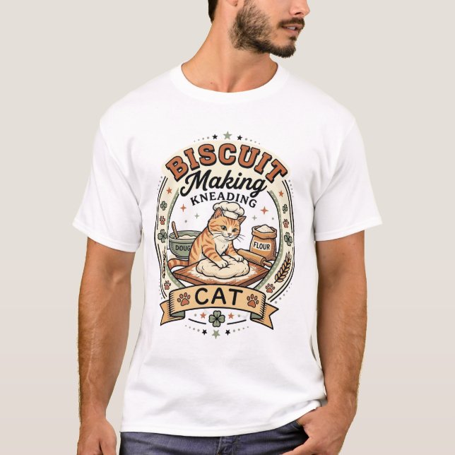 Biscuit Making Kneading Cat Biscuit Making Kneadin T-Shirt (Front)