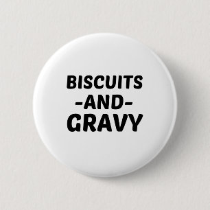 BISCUITS AND GRAVY (2) 6 CM ROUND BADGE