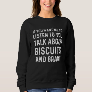 Biscuits And Gravy Thanksgiving Party 2 Sweatshirt