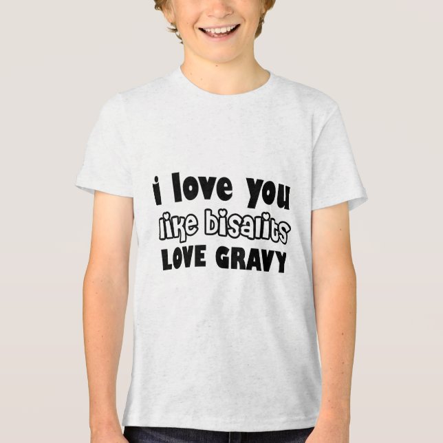 Biscuits Love Gravy Bold Tri-Blend Shirt (Front)