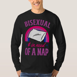 Bisexual And In Need Of A Nap Bisexual Pride Quote T-Shirt