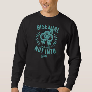 Bisexual And Still Not Into You Cute Bi Pride Flag Sweatshirt