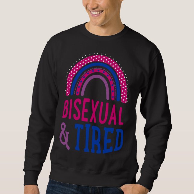 Bisexual And Tired Cute Boho Style Bohemian Rainbo Sweatshirt (Front)