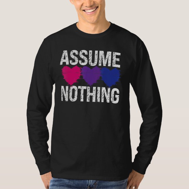 Bisexual Bi Pride Flag Assume Nothing 1 T-Shirt (Front)