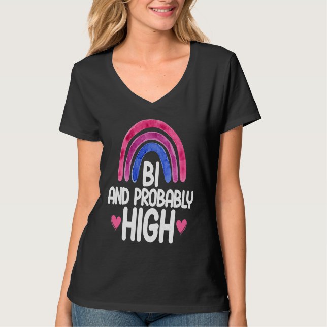 Bisexual Bi Pride Flag Bi And Probably High T-Shirt (Front)