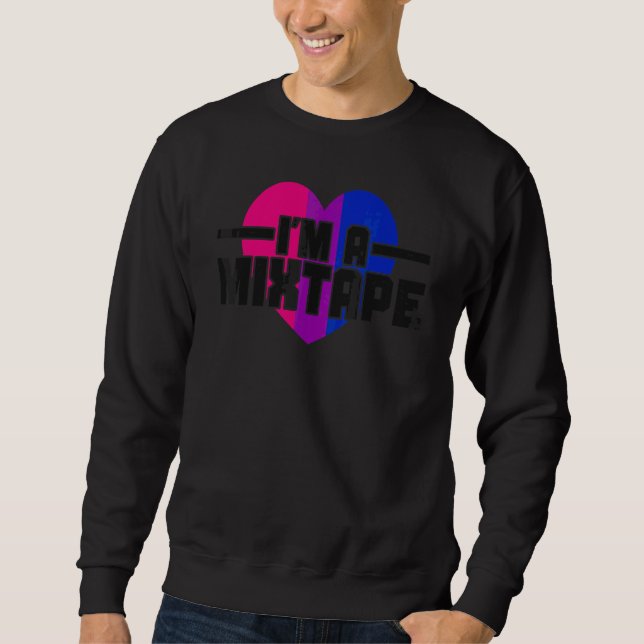 Bisexual Bi Pride Flag I'm A Mixtape Sweatshirt (Front)