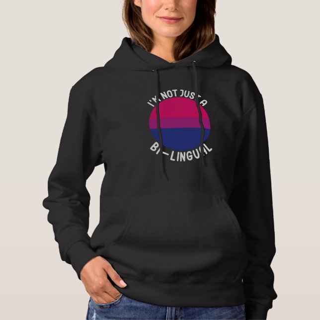 Bisexual Bi Pride Flag I'm Not Just A Bi Lingual Hoodie (Front)