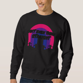 Bisexual Bi Pride Flag Rainbow Can't Even Think St Sweatshirt