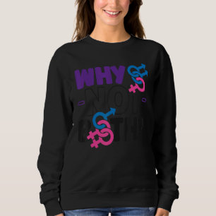 Bisexual Bi Pride Flag Why Not Both Sweatshirt